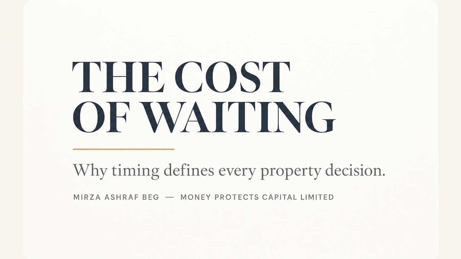 The Cost of Waiting: Why Timing Defines Every Property Decision in Dubai